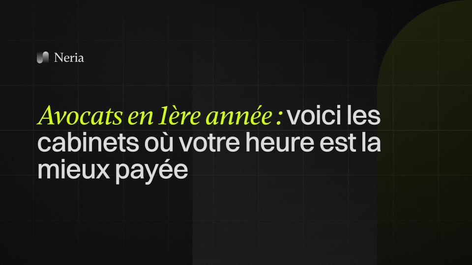 Avocats en 1ère année : voici les cabinets où votre heure est la mieux payée