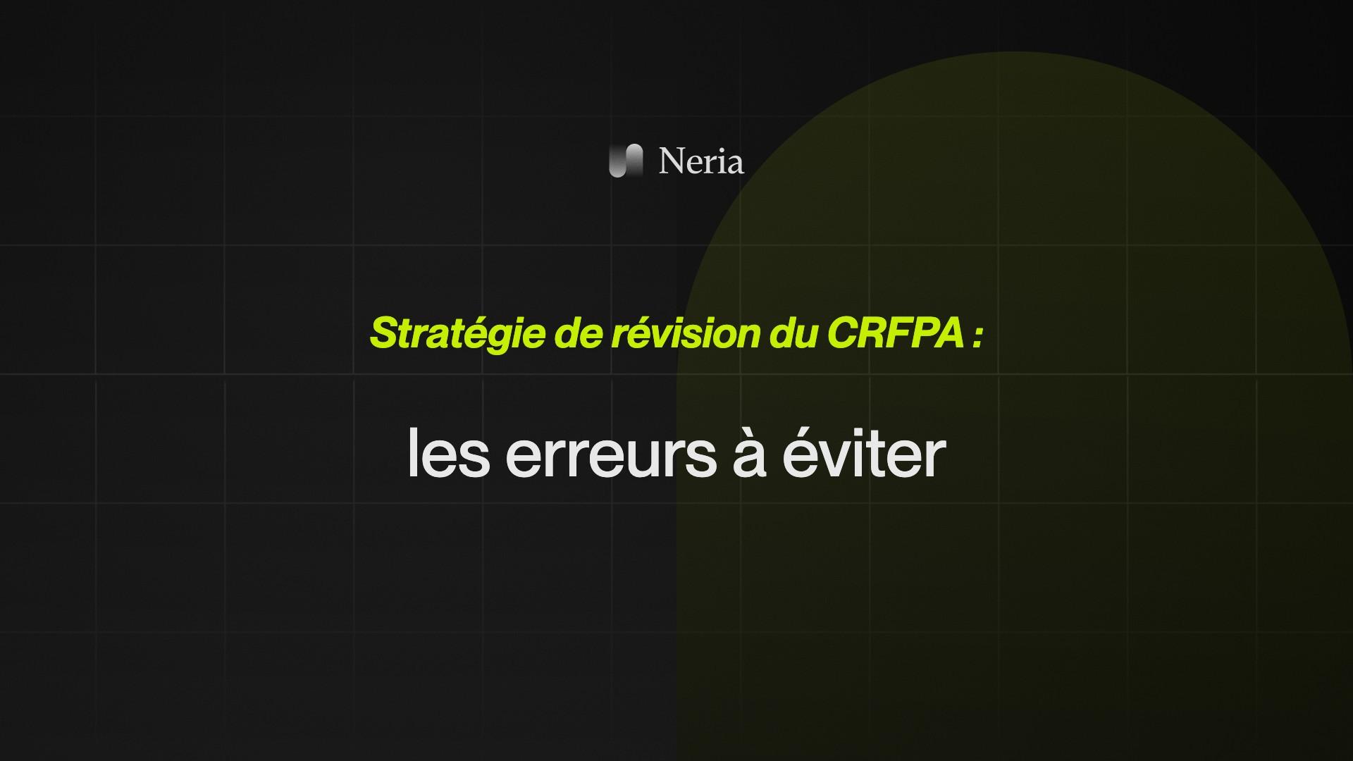 Stratégie de révision du CRFPA : les erreurs à éviter