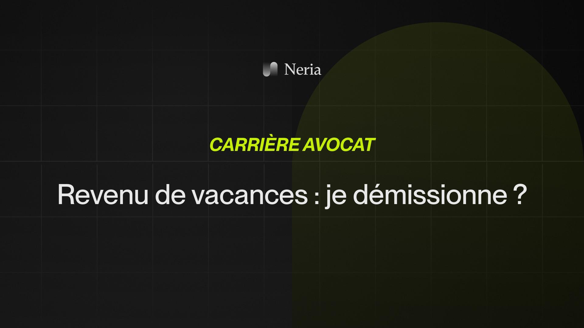 Revenu de vacances, je démissionne