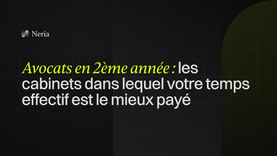 Avocat en 2ème année : les cabinets dans lequel votre temps effectif est le mieux payé