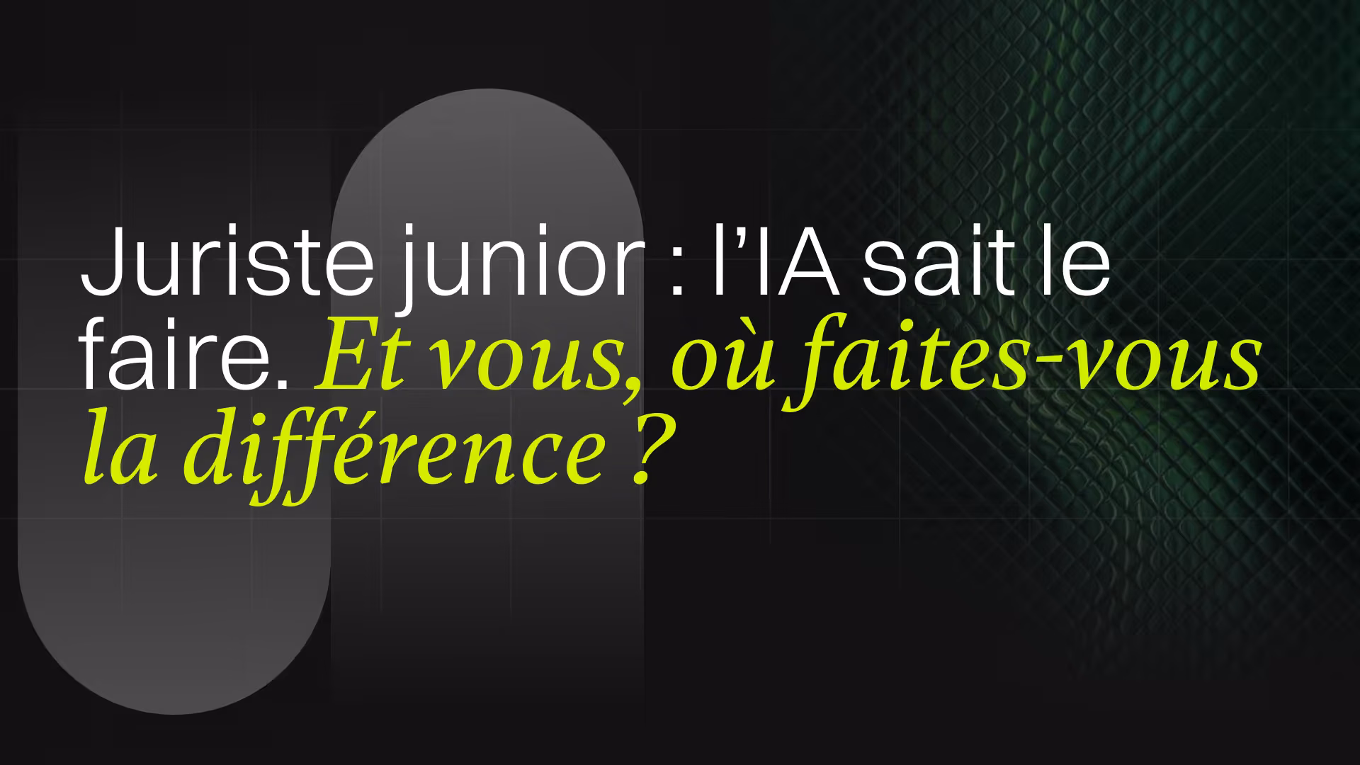 Juriste junior : l’IA sait le faire. Et vous, où faites-vous la différence ?